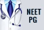 ଆସିଲା ବଡ଼ ଅପଡେଟ୍: ଏହି ଦିନ ହେବ NEET PG ପରୀକ୍ଷା